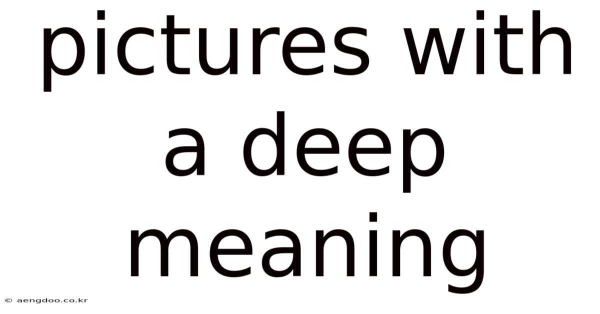 Pictures With A Deep Meaning