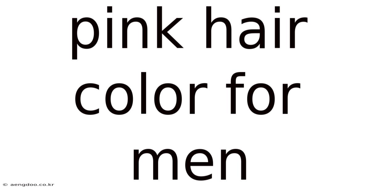 Pink Hair Color For Men