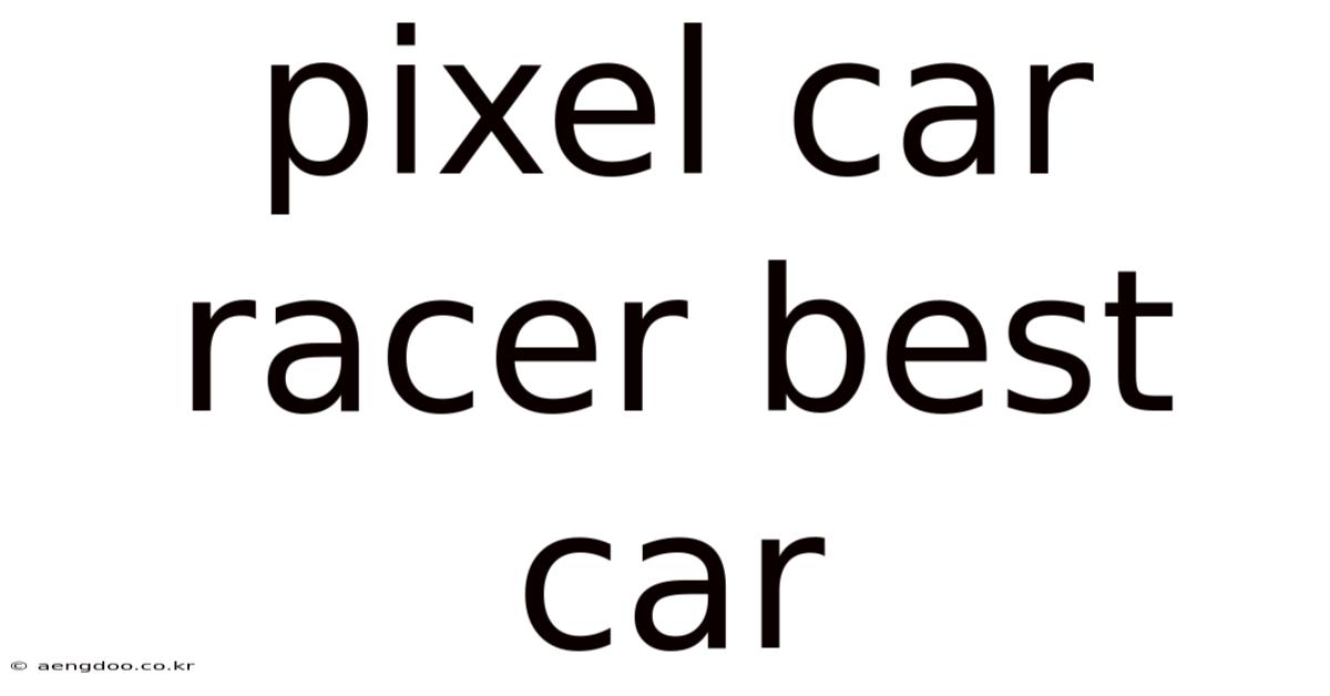 Pixel Car Racer Best Car