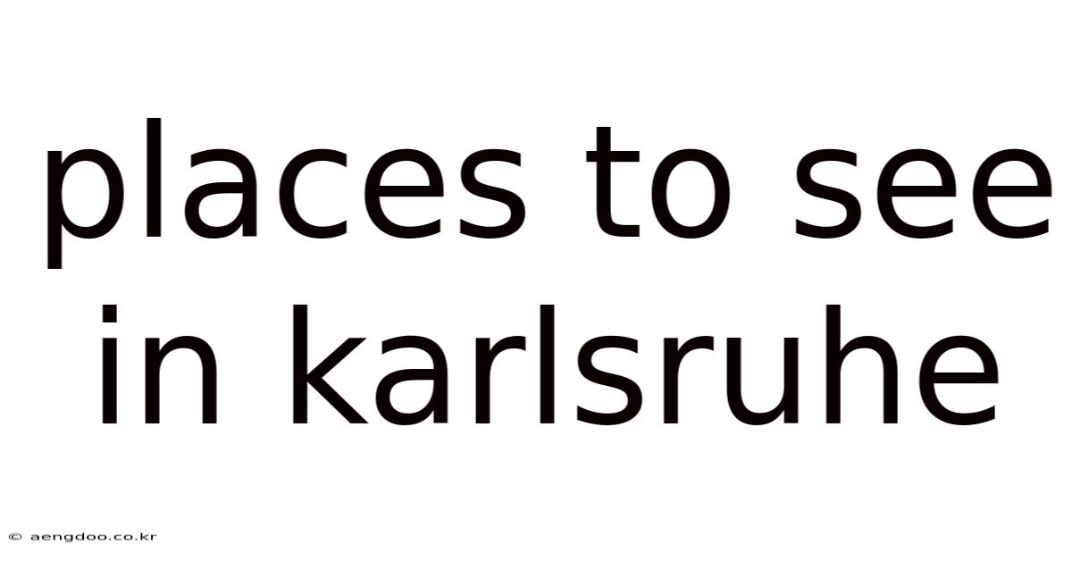 Places To See In Karlsruhe