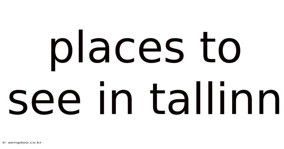 Places To See In Tallinn