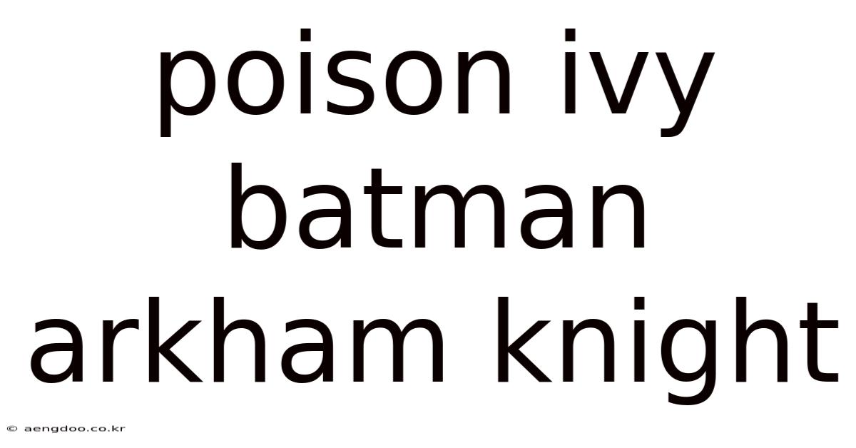 Poison Ivy Batman Arkham Knight