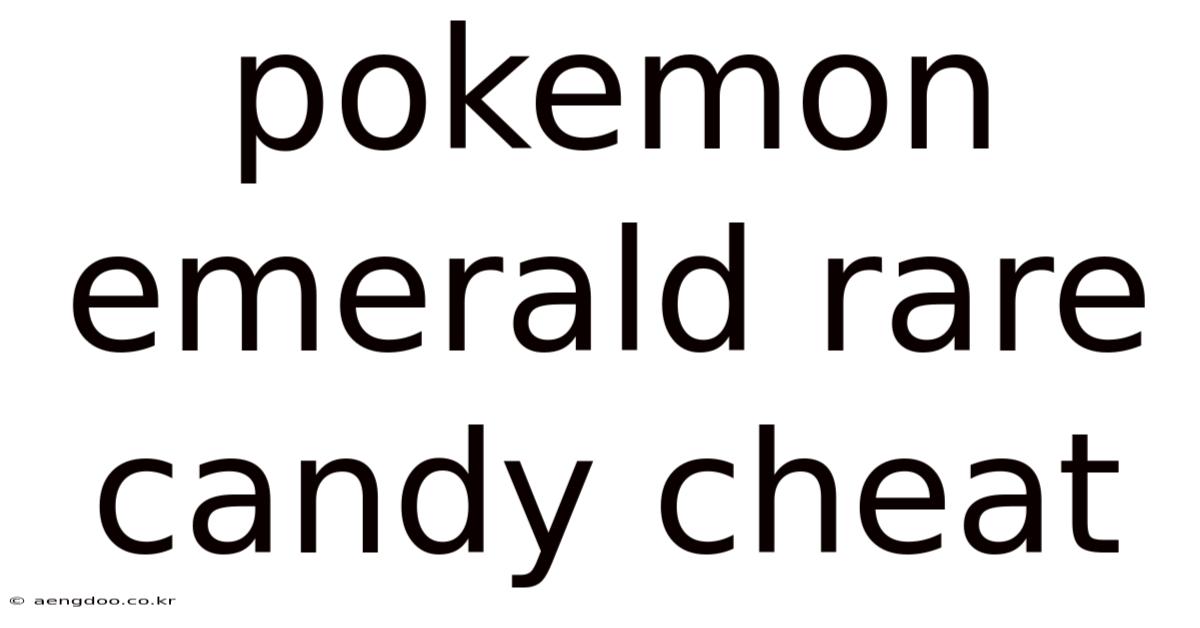 Pokemon Emerald Rare Candy Cheat