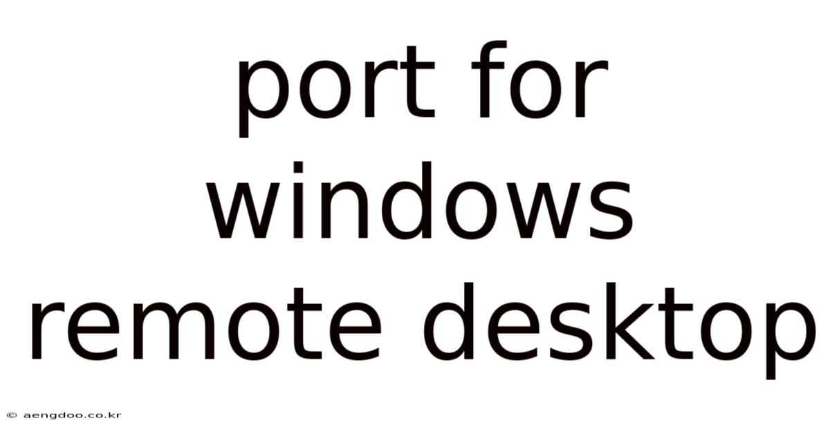 Port For Windows Remote Desktop