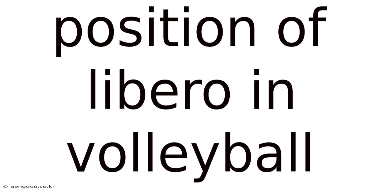 Position Of Libero In Volleyball
