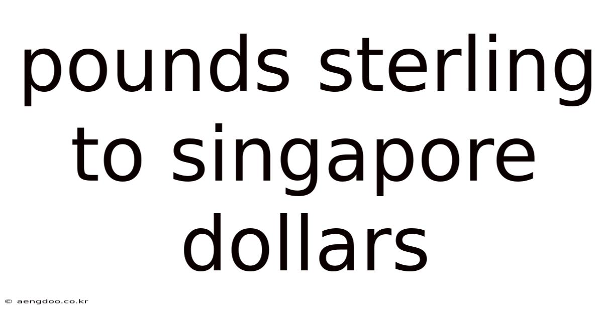 Pounds Sterling To Singapore Dollars