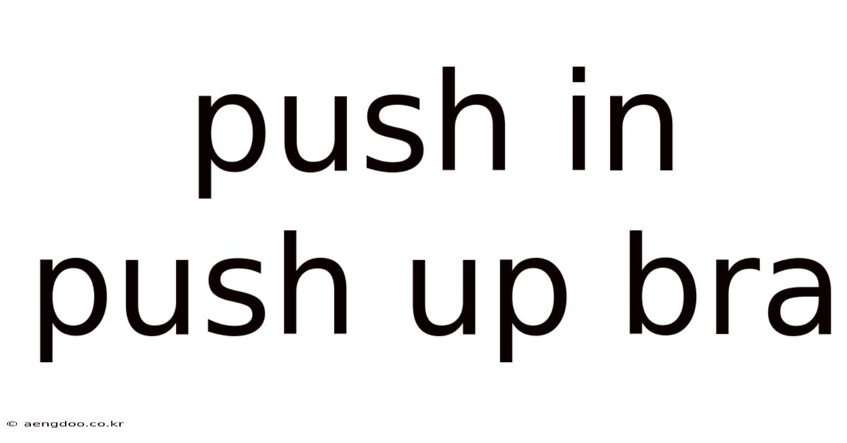 Push In Push Up Bra