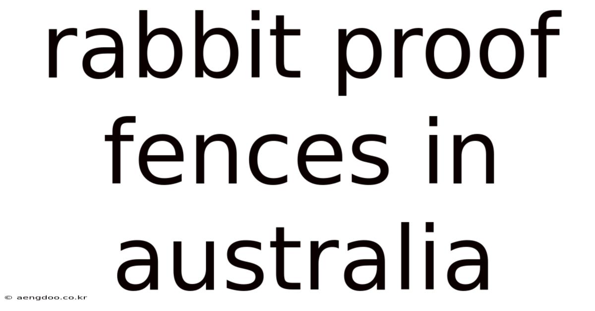 Rabbit Proof Fences In Australia