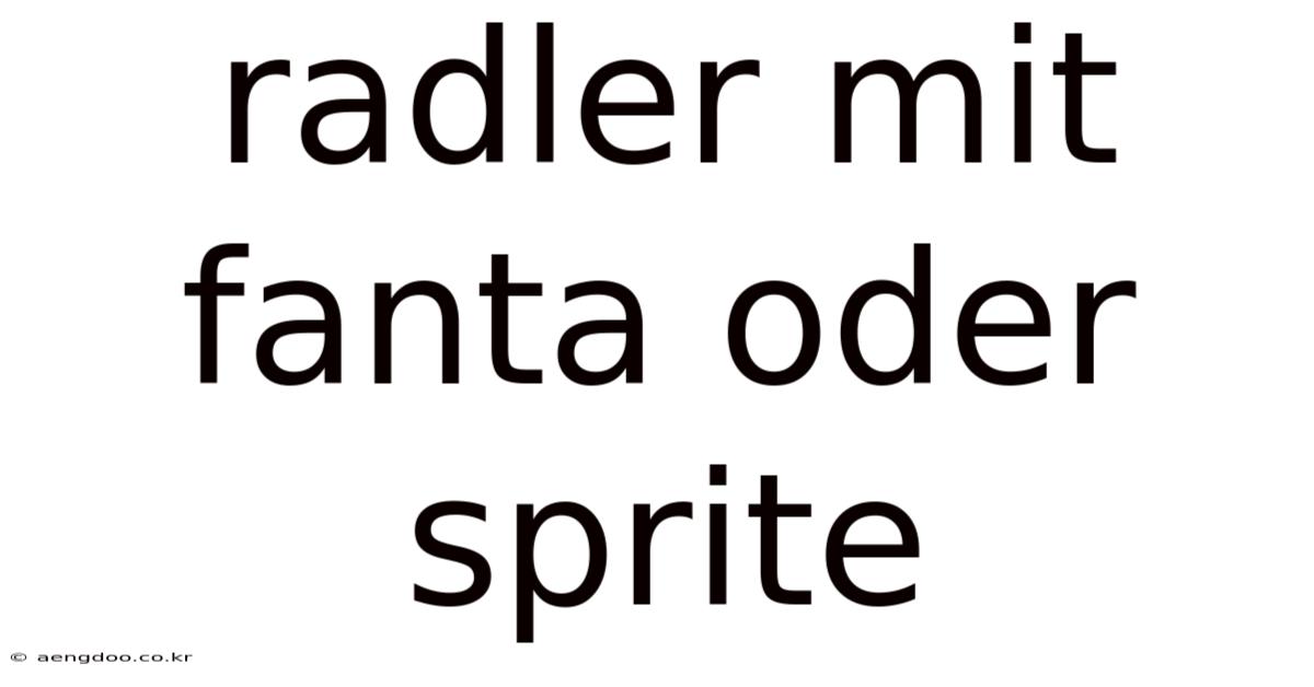 Radler Mit Fanta Oder Sprite