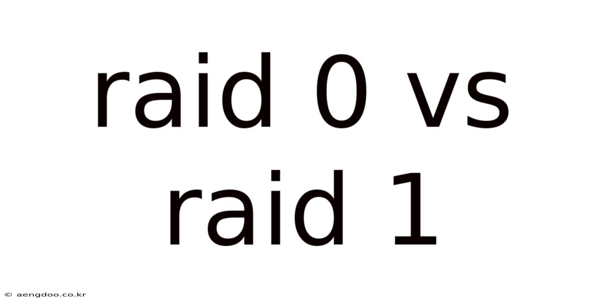 Raid 0 Vs Raid 1