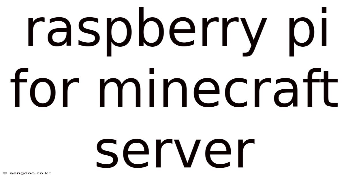 Raspberry Pi For Minecraft Server