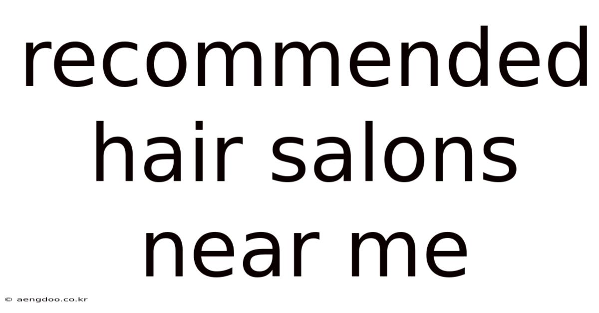 Recommended Hair Salons Near Me