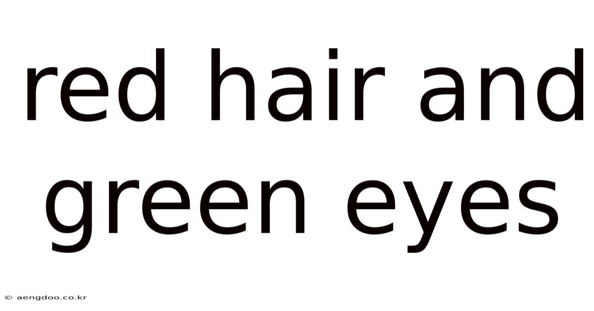 Red Hair And Green Eyes