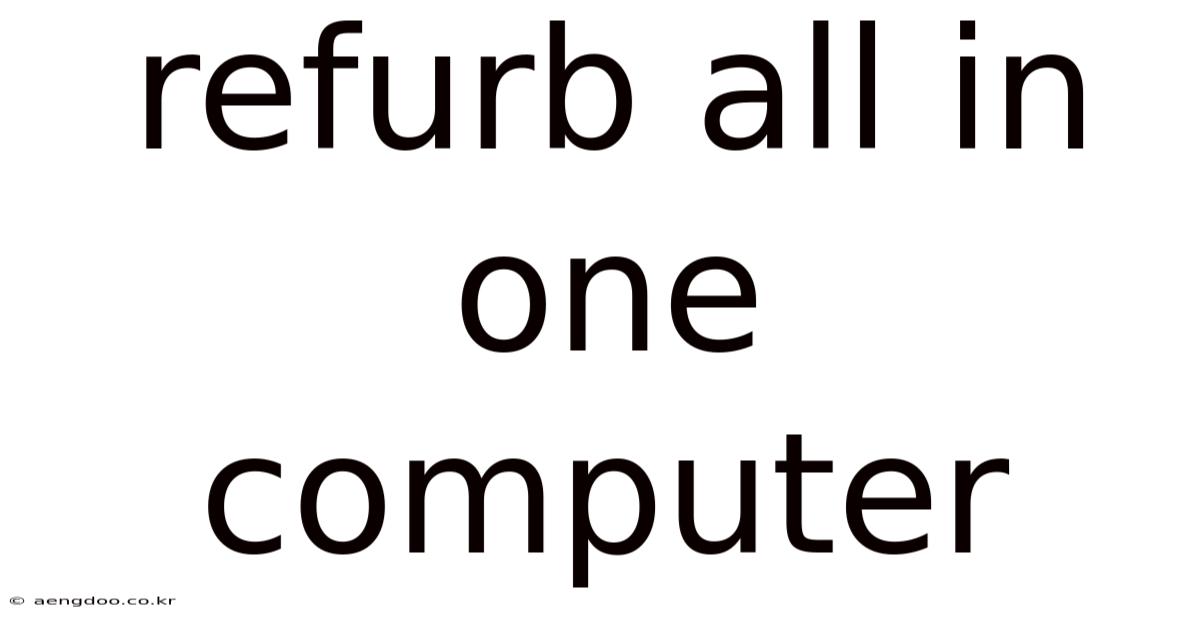 Refurb All In One Computer