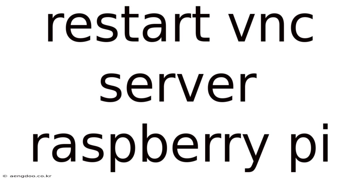 Restart Vnc Server Raspberry Pi