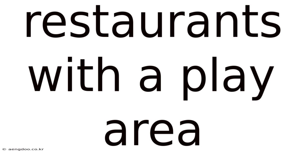 Restaurants With A Play Area