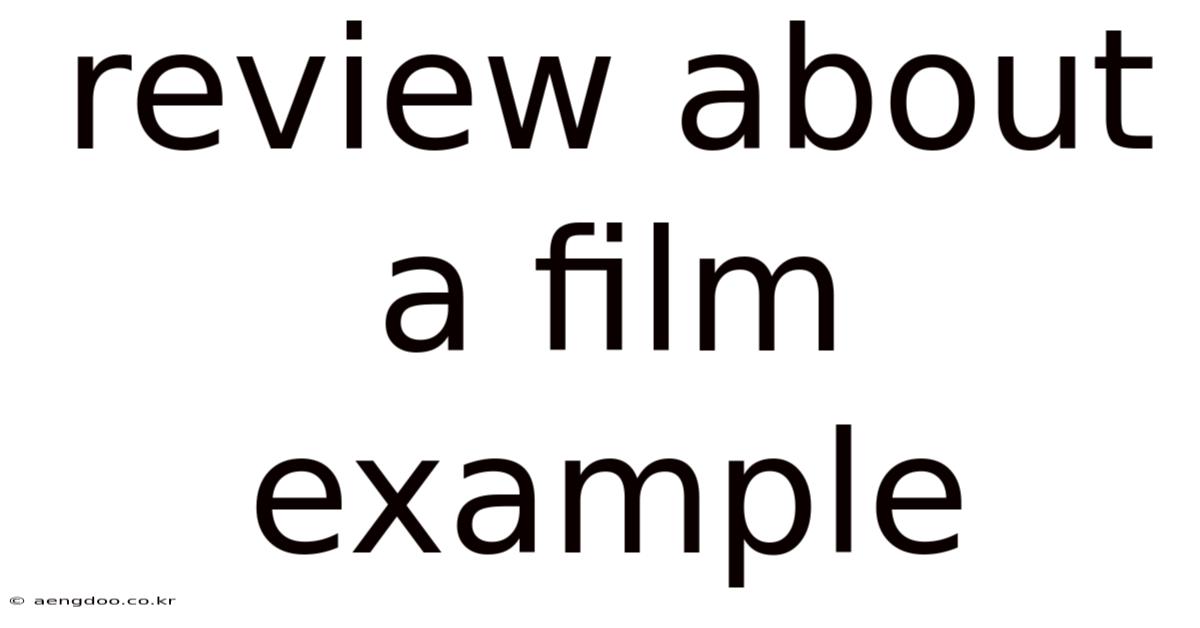 Review About A Film Example