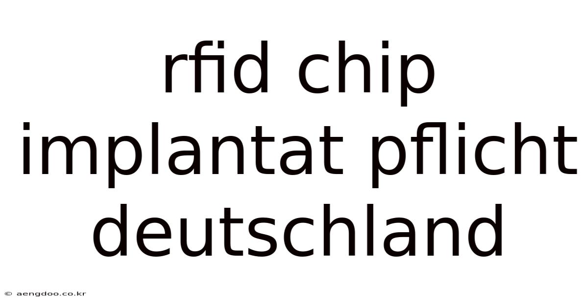 Rfid Chip Implantat Pflicht Deutschland