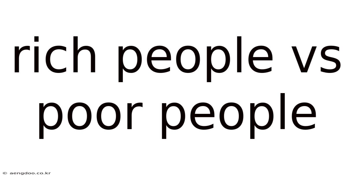 Rich People Vs Poor People