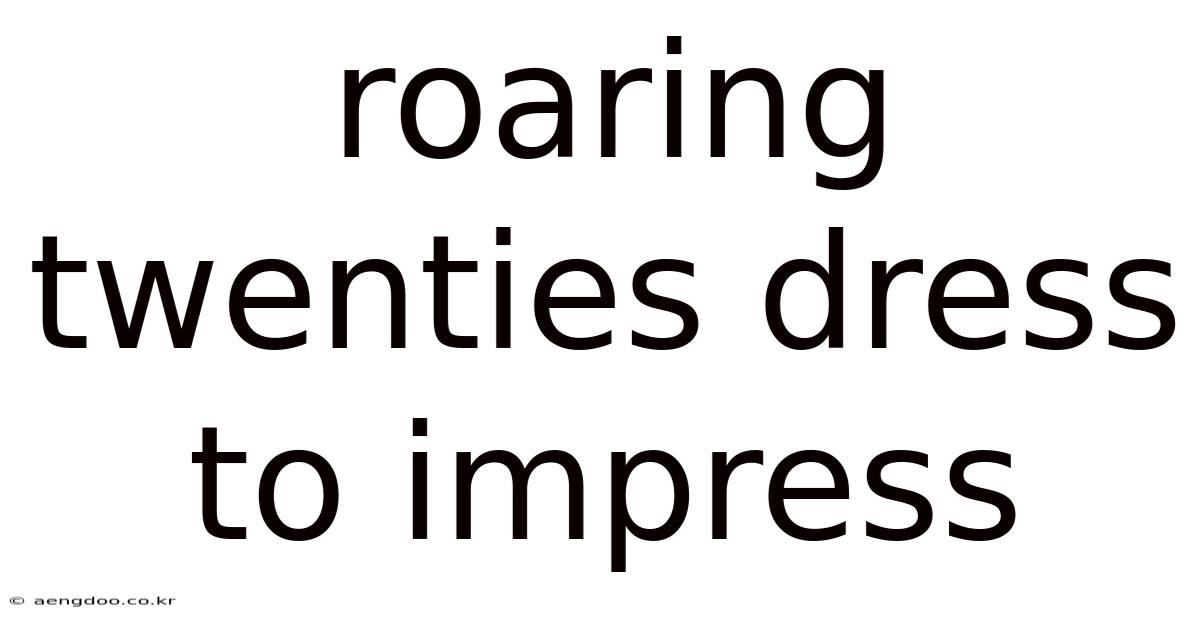 Roaring Twenties Dress To Impress