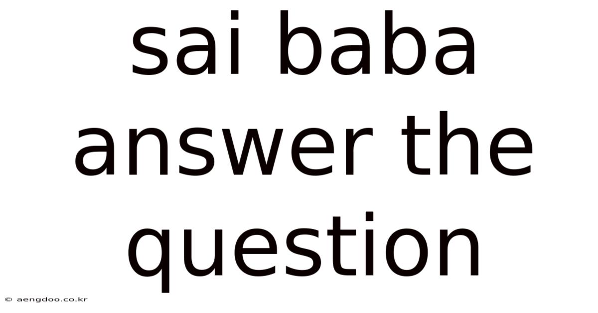 Sai Baba Answer The Question