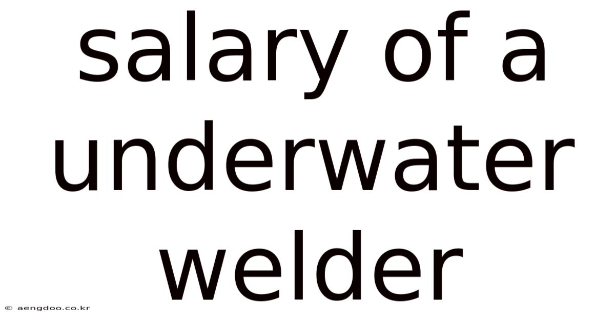 Salary Of A Underwater Welder