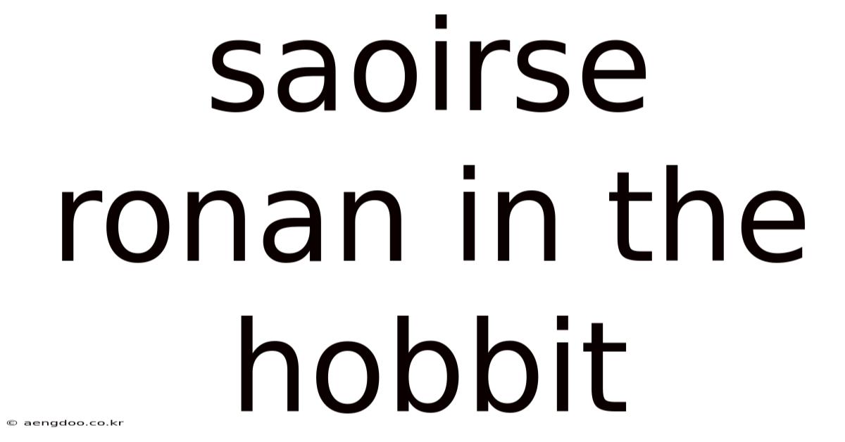 Saoirse Ronan In The Hobbit
