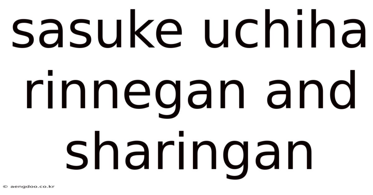 Sasuke Uchiha Rinnegan And Sharingan