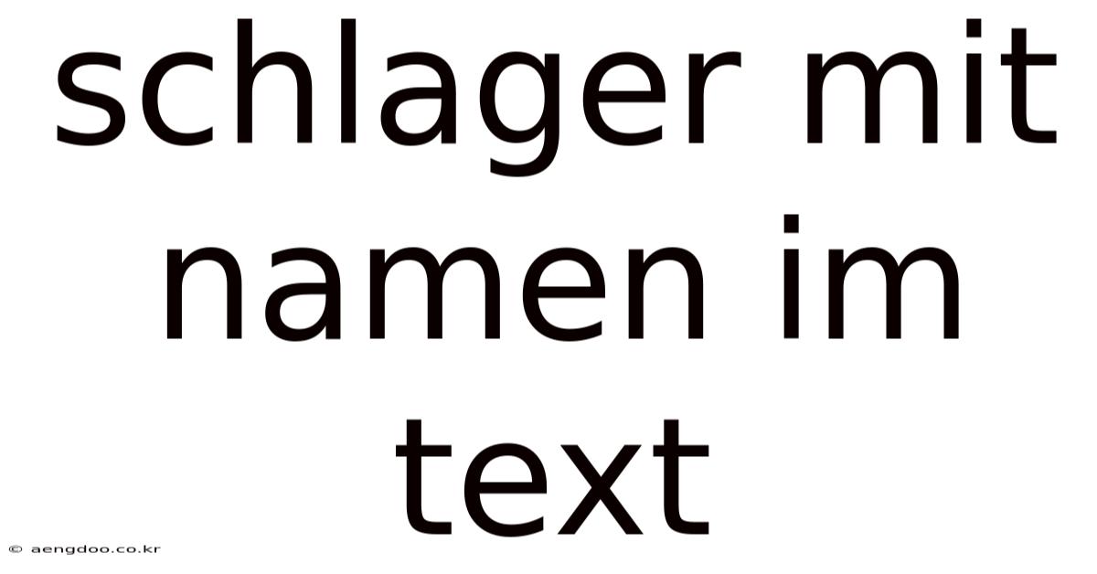 Schlager Mit Namen Im Text