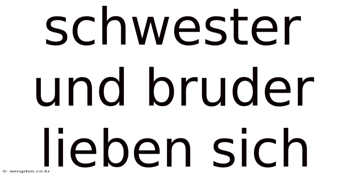 Schwester Und Bruder Lieben Sich