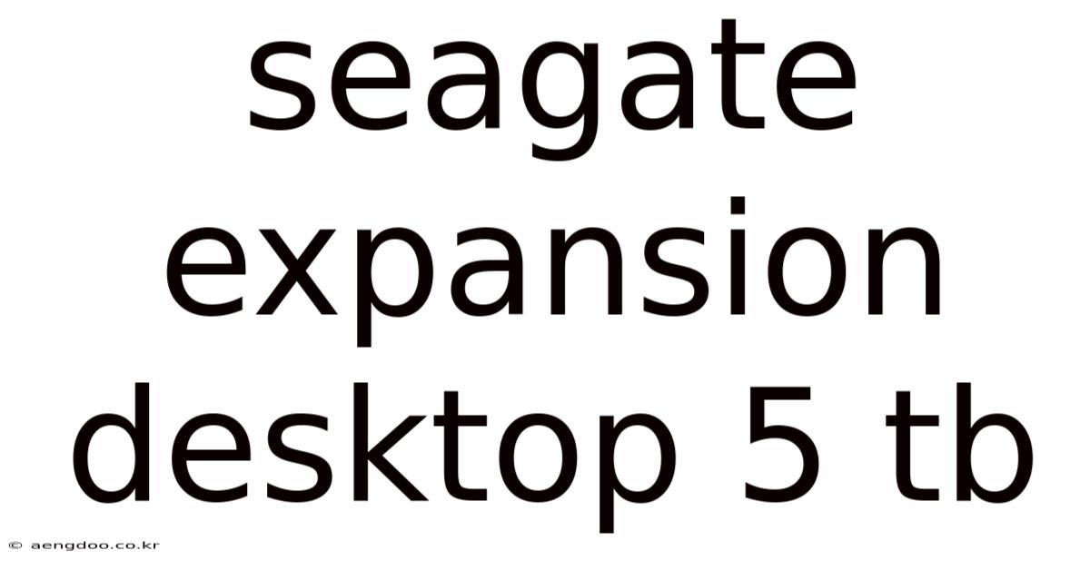 Seagate Expansion Desktop 5 Tb