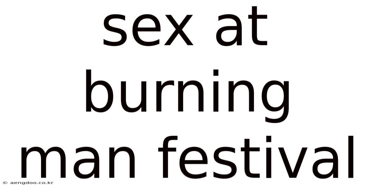 Sex At Burning Man Festival
