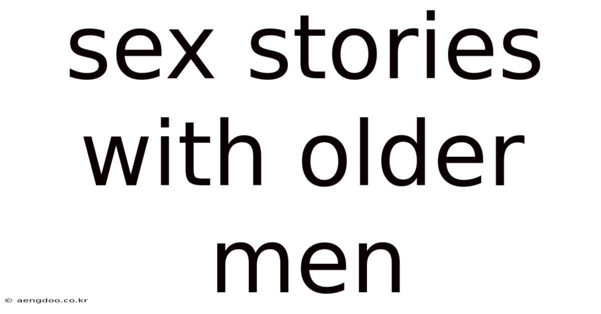 Sex Stories With Older Men