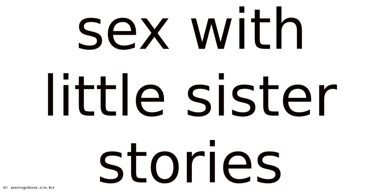 Sex With Little Sister Stories