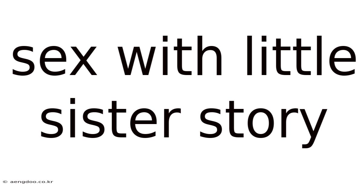 Sex With Little Sister Story