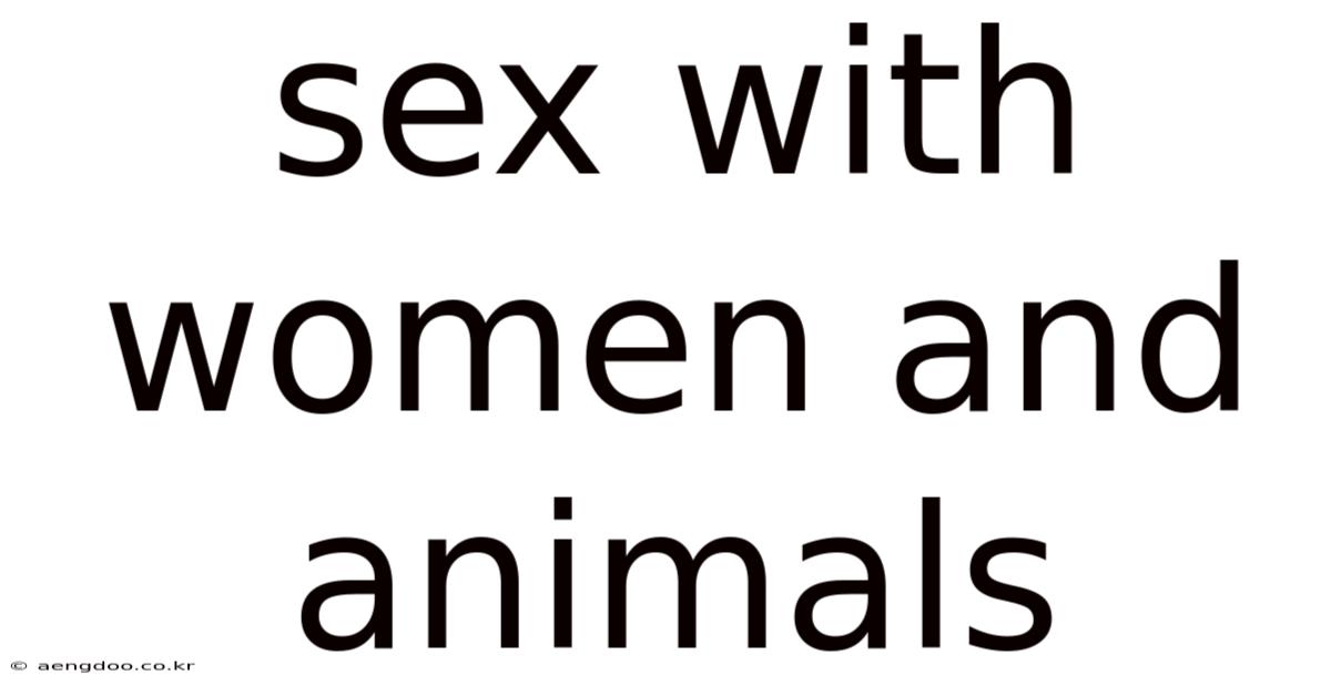 Sex With Women And Animals
