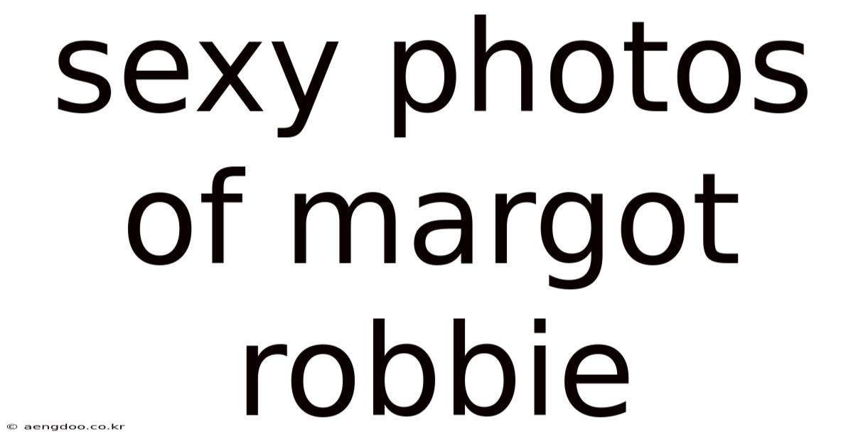 Sexy Photos Of Margot Robbie