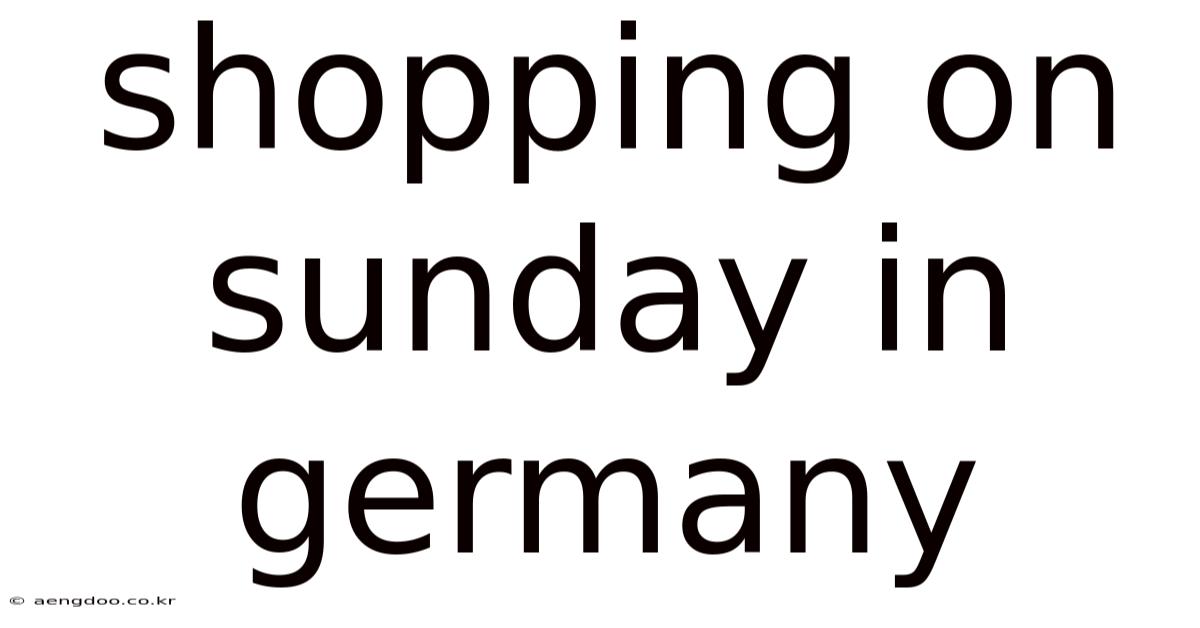 Shopping On Sunday In Germany