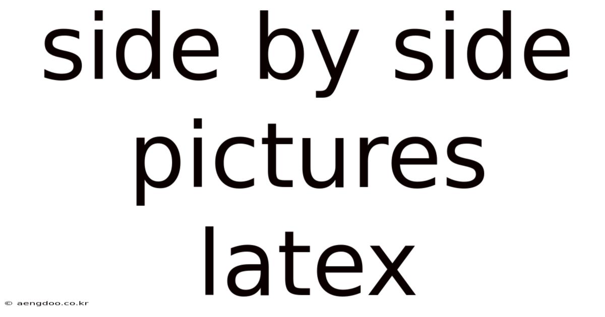Side By Side Pictures Latex