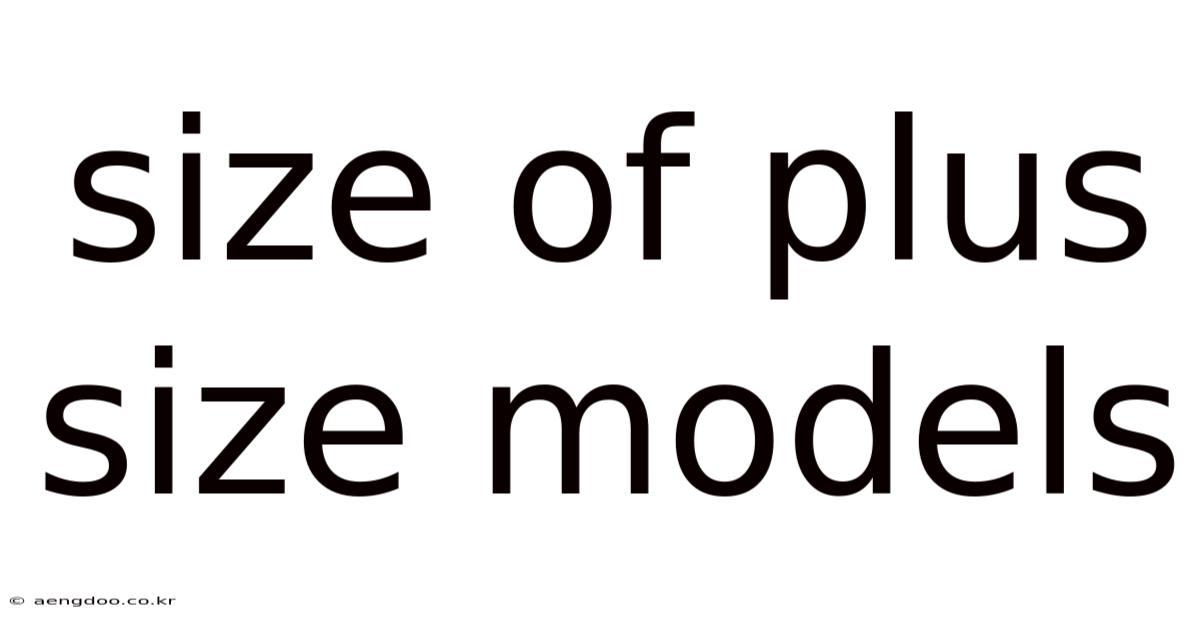 Size Of Plus Size Models