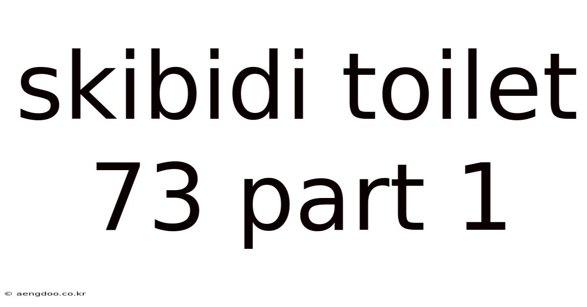 Skibidi Toilet 73 Part 1