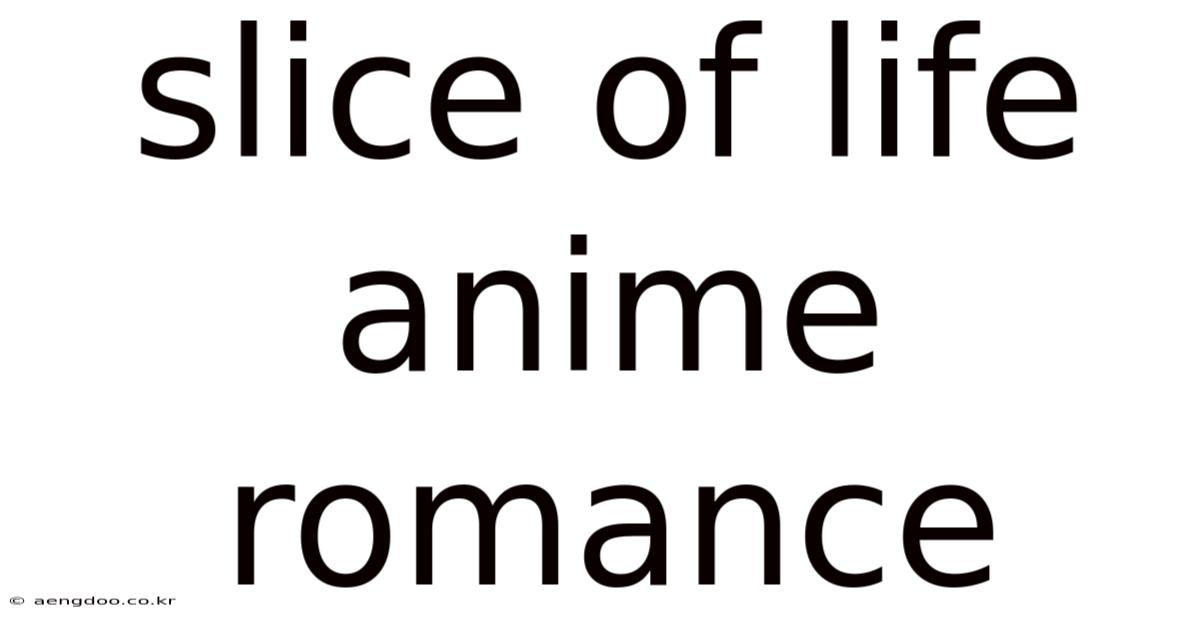Slice Of Life Anime Romance