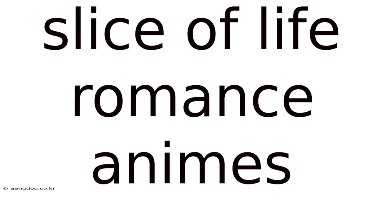 Slice Of Life Romance Animes