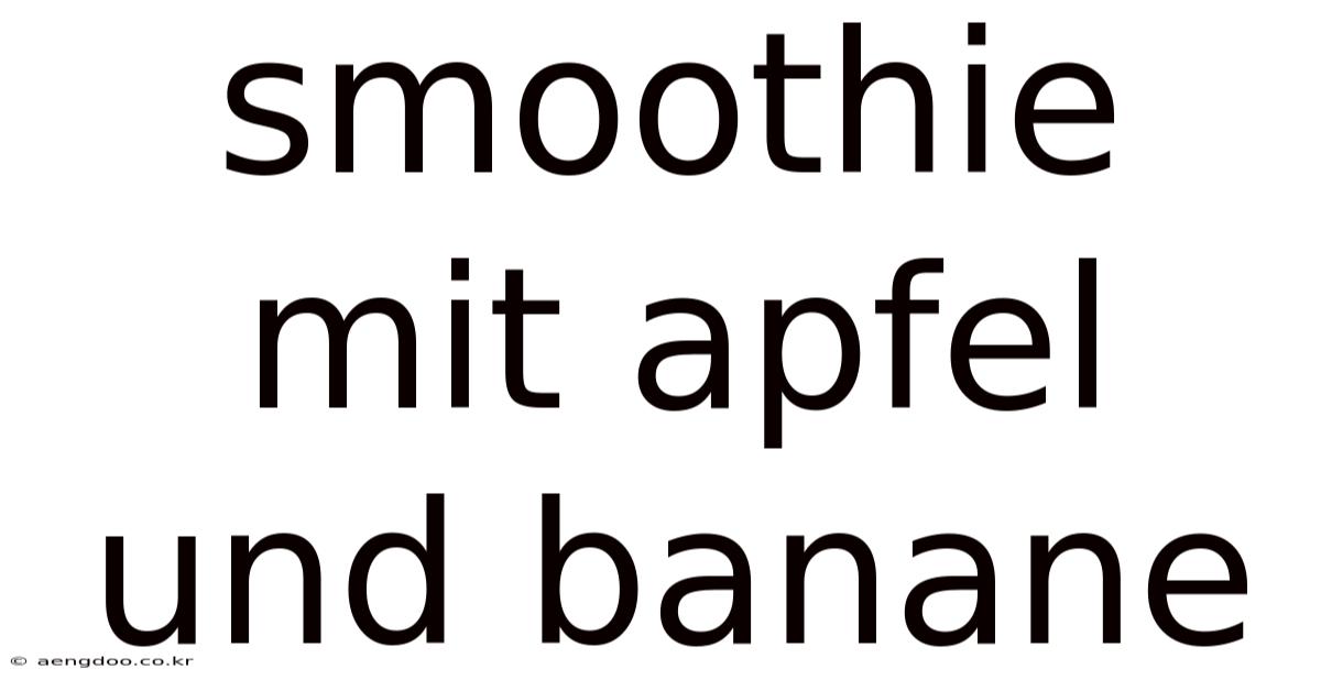 Smoothie Mit Apfel Und Banane