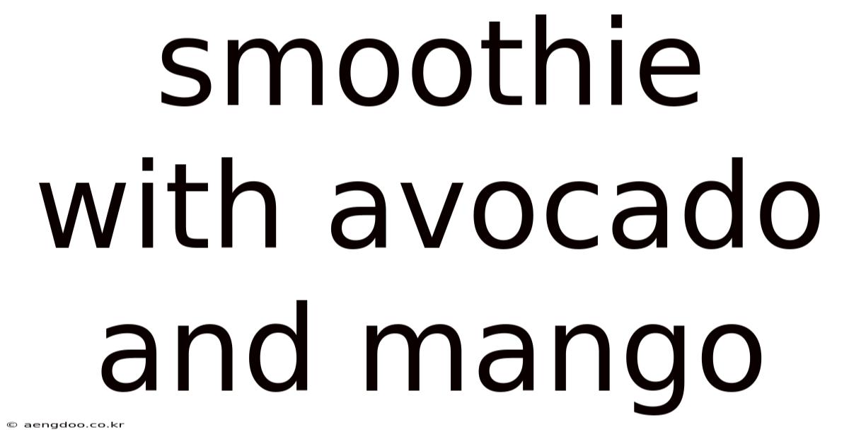 Smoothie With Avocado And Mango