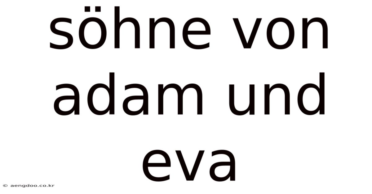 Söhne Von Adam Und Eva