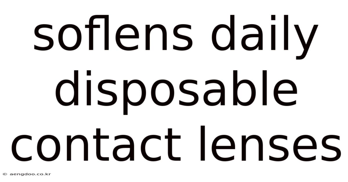Soflens Daily Disposable Contact Lenses