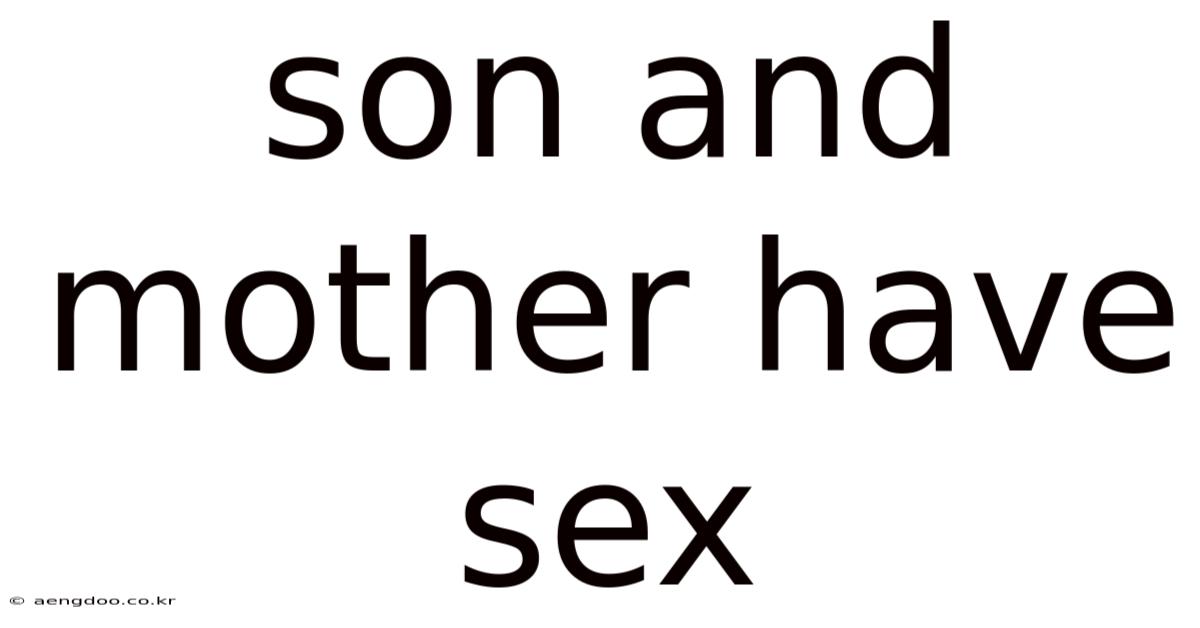 Son And Mother Have Sex