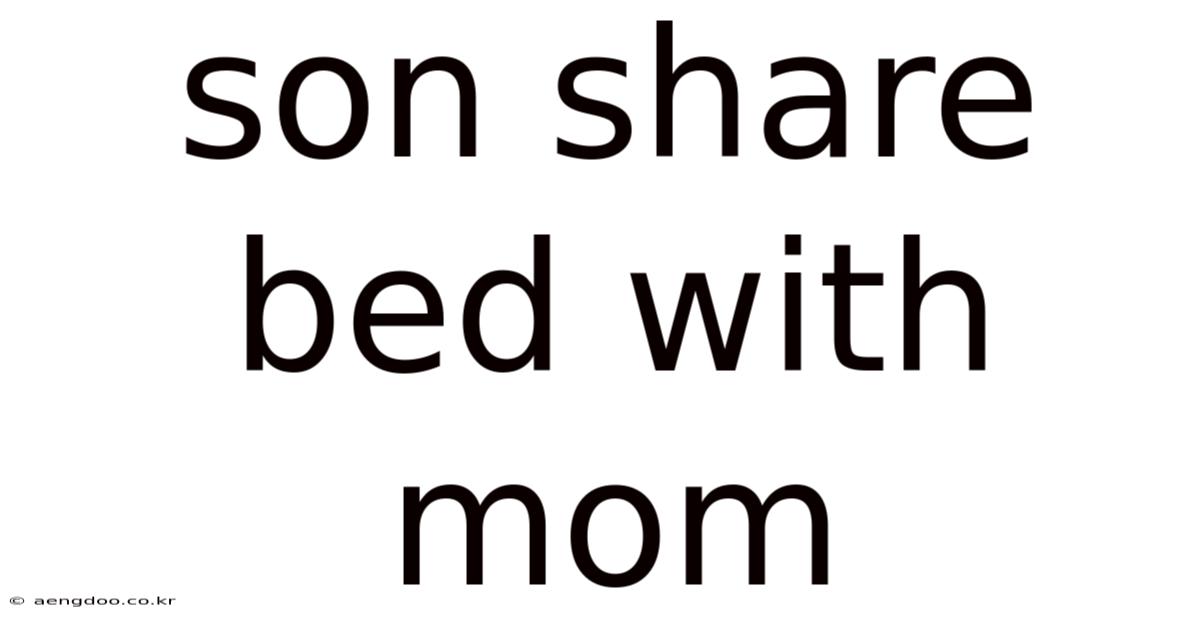 Son Share Bed With Mom
