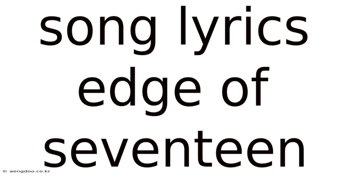 Song Lyrics Edge Of Seventeen